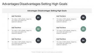 Advantages Disadvantages Setting High Goals In Powerpoint And Google Slides Cpb