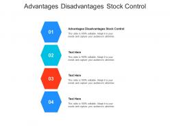 Advantages disadvantages stock control ppt powerpoint presentation infographic example 2015 cpb