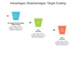Advantages disadvantages target costing ppt powerpoint presentation icon format ideas cpb