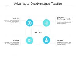 Advantages disadvantages taxation ppt powerpoint presentation professional format ideas cpb