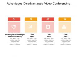 Advantages disadvantages video conferencing ppt powerpoint presentation professional slide cpb