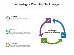 Advantages disruptive technology ppt powerpoint presentation infographic template show cpb