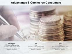 Advantages e commerce consumers ppt powerpoint presentation inspiration deck cpb