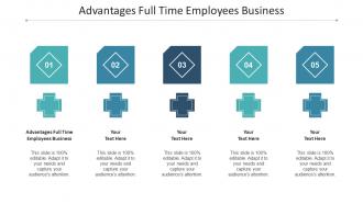 Advantages Full Time Employees Business Ppt Powerpoint Presentation Layouts Images Cpb