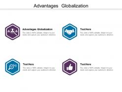 Advantages globalization ppt powerpoint presentation show design templates cpb