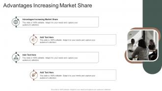 Advantages Increasing Market Share In Powerpoint And Google Slides Cpb