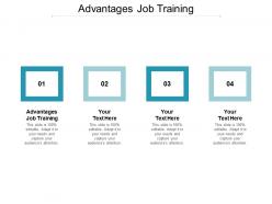 Advantages job training ppt powerpoint presentation file example topics cpb