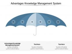 Advantages knowledge management system ppt powerpoint presentation slides mockup cpb