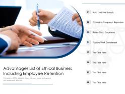 Advantages list of ethical business including employee retention