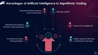 Advantages Of Artificial Intelligence In Algorithmic Trading Training Ppt Customizable Informative