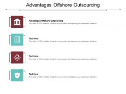 Advantages offshore outsourcing ppt powerpoint presentation layouts demonstration cpb