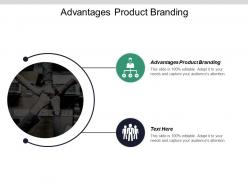 Advantages product branding ppt powerpoint presentation infographics show cpb