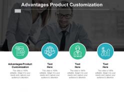 Advantages product customization ppt powerpoint presentation layouts gallery cpb
