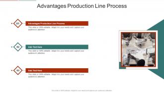 Advantages Production Line Process In Powerpoint And Google Slides Cpb