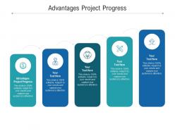 Advantages project progress ppt powerpoint presentation outline information cpb