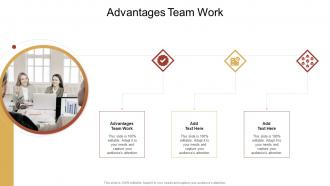 Advantages Team Work In Powerpoint And Google Slides Cpb