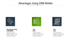 Advantages using crm mobile ppt powerpoint presentation summary templates cpb