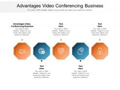 Advantages video conferencing business ppt powerpoint presentation slides cpb