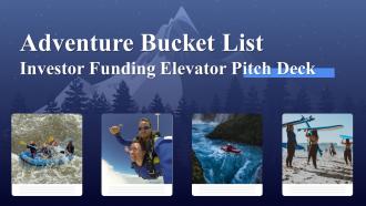 Adventure Bucket List Investor Funding Elevator Pitch Deck Ppt Template