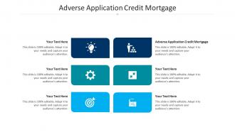 Adverse application credit mortgage ppt powerpoint presentation infographic cpb