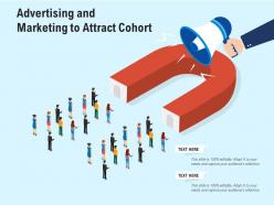 Advertising and marketing to attract cohort