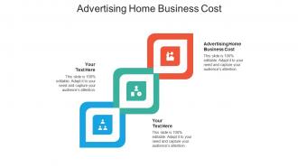 Advertising home business cost ppt powerpoint presentation show graphics template cpb