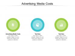 Advertising media costs ppt powerpoint presentation ideas background designs cpb