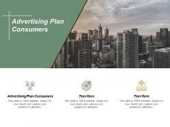 Advertising plan consumers ppt powerpoint presentation gallery diagrams cpb