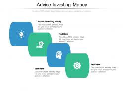 Advice investing money ppt powerpoint presentation layouts professional cpb