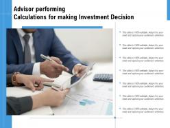 Advisor performing calculations for making investment decision