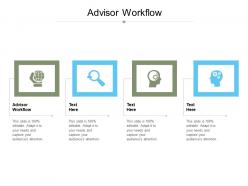 Advisor workflow ppt powerpoint presentation gallery clipart images cpb