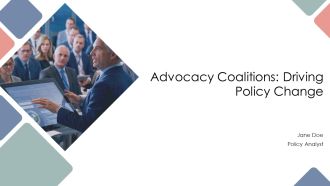 Advocacy Coalitions Driving Policy Change PPT Guidelines AT