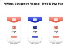 Adwords management proposal 30 60 90 days plan ppt powerpoint presentation portfolio