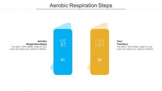 Aerobic respiration steps ppt powerpoint presentation summary layouts cpb