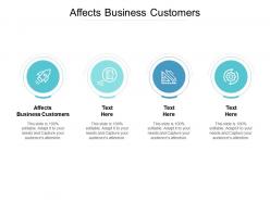 Affects business customers ppt powerpoint presentation show good cpb
