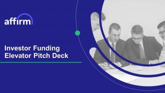 Affirm Investor Funding Elevator Pitch Deck Ppt Template
