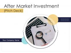 After Market Investment Pitch Deck Powerpoint Presentation Slides