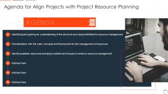 Agenda For Align Projects With Project Resource Planning