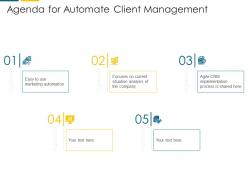 Agenda for automate client management automate client management ppt graphics