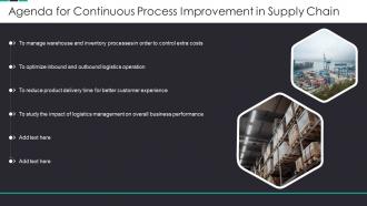 Agenda For Continuous Process Improvement In Supply Chain Ppt Graphics
