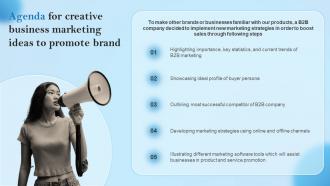 Agenda For Creative Business Marketing Ideas To Promote Brand MKT SS V