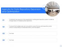 Agenda for data repository expansion and optimization