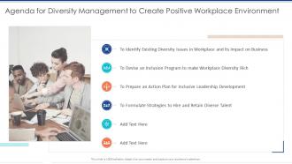 Agenda For Diversity Management To Create Positive Workplace Environment Ppt Slides Deck