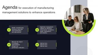 Agenda For Execution Of Manufacturing Management Solutions To Enhance Operations Strategy SS V