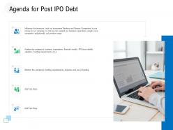 Agenda For Post Ipo Debt Raise Government Debt Banking Institutions Ppt Layouts