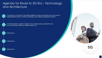 Agenda For Road To 5G Era Technology And Architecture