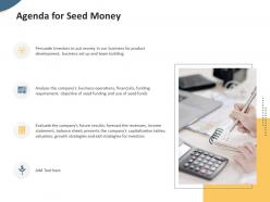 Agenda for seed money pitch deck to raise seed money from angel investors ppt introduction