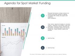 Agenda for spot market funding spot market ppt infographics
