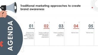 Agenda Traditional Marketing Approaches To Create Brand Awareness