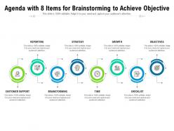 Agenda With 8 Items For Brainstorming To Achieve Objective
